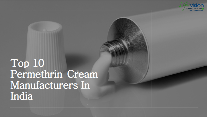 Top 10 Permethrin Cream Manufacturers In India